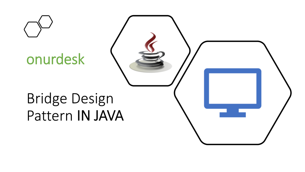 What Is Bridge Design Pattern Onurdesk