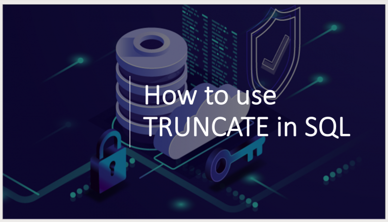 How to use TRUNCATE for MYSQL How to use TRUNCATE for MYSQL