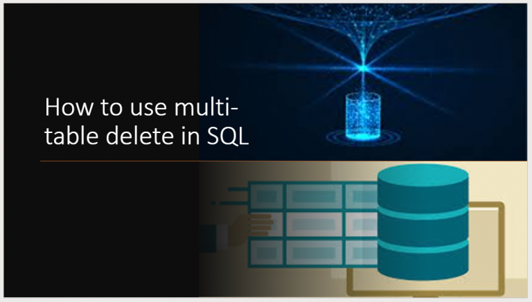 How to use multi-table delete in SQL How to use multi-table delete in SQL
